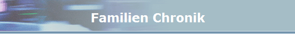 Familien Chronik
